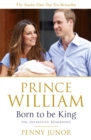 Image for Prince William  : born to be king