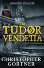 Image for The Tudor vendetta