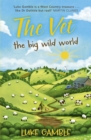 Image for The vet  : the big wild world