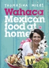 Image for Wahaca  : Mexican food at home