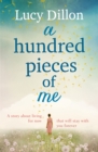 Image for A Hundred Pieces of Me : An emotional and heart-warming story about living for now that will stay with you forever