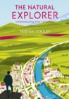 Image for The natural explorer  : in search of the extraordinary journey