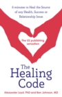 Image for The healing code  : 6 minutes to heal the source of your health, success, or relationship issue