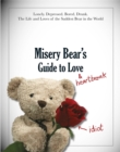 Image for Misery Bear&#39;s Guide to Love &amp; Heartbreak