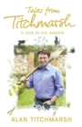 Image for Tales from Titchmarsh  : a year in the garden