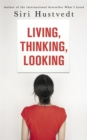 Image for Living, thinking, looking