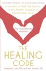 Image for The healing code  : 6 minutes to heal the source of your health, sucess or relationship issue