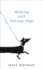 Image for Walking with sausage dogs