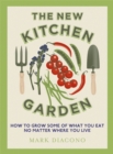 Image for The new kitchen garden  : how to grow some of what you eat no matter where you live