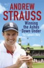 Image for Andrew Strauss: Winning the Ashes Down Under