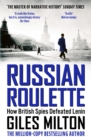 Image for Russian roulette  : how British spies defeated Lenin