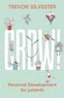 Image for Grow!  : personal development for parents