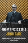 Image for Smiley versus Karla : Tinker Tailor Soldier Spy, The Honourable Schoolboy, Smiley&#39;s People