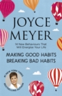 Image for Making good habits, breaking bad habits  : fourteen new behaviours that will energise your life