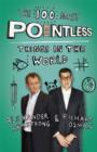 Image for The 100 Most Pointless Things in the World : A pointless book written by the presenters of the hit BBC 1 TV show