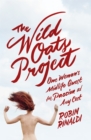Image for The wild oats project  : one woman's midlife quest for passion at any cost