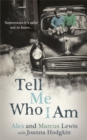 Image for Tell Me Who I Am: Sometimes it&#39;s Safer Not to Know