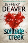 Image for Solitude Creek : Fear Kills in Agent Kathryn Dance Book 4