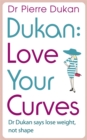 Image for Love your curves  : Dr Dukan says lose weight, not shape