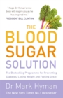Image for The blood sugar solution  : the bestselling programme for preventing diabetes, losing weight, and feeling great
