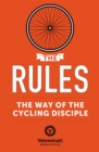 Image for The rules  : the way of the cycling disciple