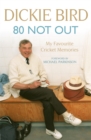 Image for 80 not out  : my favourite cricket memories