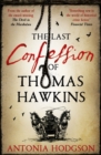 Image for The last confession of Thomas Hawkins