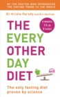 Image for The every other day diet  : the only fasting diet proven by science