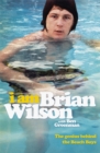 Image for I am Brian Wilson  : a memoir