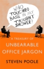 Image for Who touched base in my thought shower?  : a treasury of unbearable office jargon