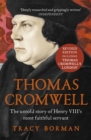 Image for Thomas Cromwell  : the untold story of Henry VIII&#39;s most faithful servant