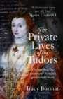Image for The Private Lives of the Tudors