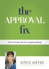 Image for The approval fix  : how to break free from people-pleasing