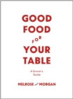 Image for Good food for your table  : a grocer&#39;s guide