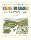 Image for Journeys Through England in Particular: On Foot