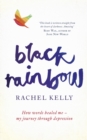 Image for Black rainbow  : how words healed me