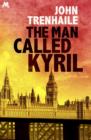 Image for The man called Kyril