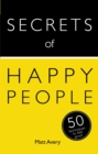 Image for Secrets of happy people  : 50 techniques to feel good