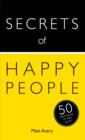 Image for Secrets of happy people: 50 techniques to feel good