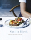 Image for Vanilla Black  : fresh flavours for your vegetarian kitchen