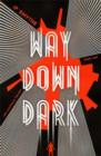 Image for Way Down Dark : Australia Book 1