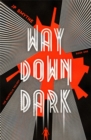 Image for Way down dark