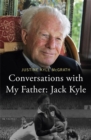 Image for Conversations with my father, Jack Kyle