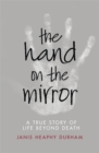 Image for The Hand on the Mirror : Life Beyond Death