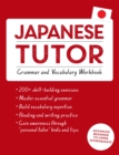 Image for Japanese Tutor: Grammar and Vocabulary Workbook (Learn Japanese with Teach Yourself)