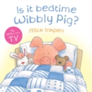 Image for Is It Bedtime Wibbly Pig? Board Book