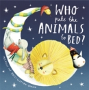 Image for Who Puts the Animals to Bed?