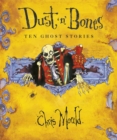 Image for Dust &#39;n&#39; bones  : ten terrifying classic and original ghost stories