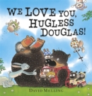 Image for We Love You, Hugless Douglas!