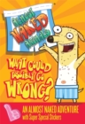 Image for Almost Naked Animals: 1: What Could Possibly Go Wrong?